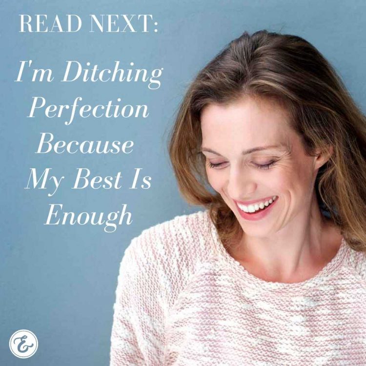 i'm ditching perfection because my best is enough