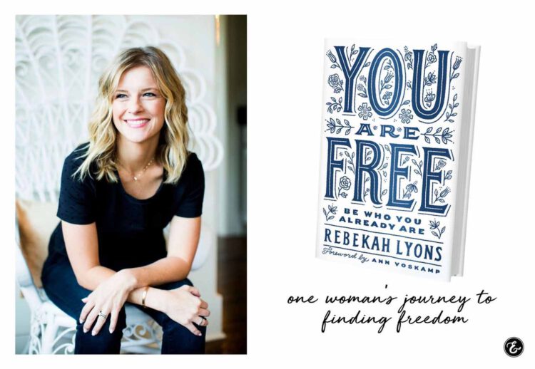 One Woman's Journey Why Rebekah Lyons Wrote You Are Free