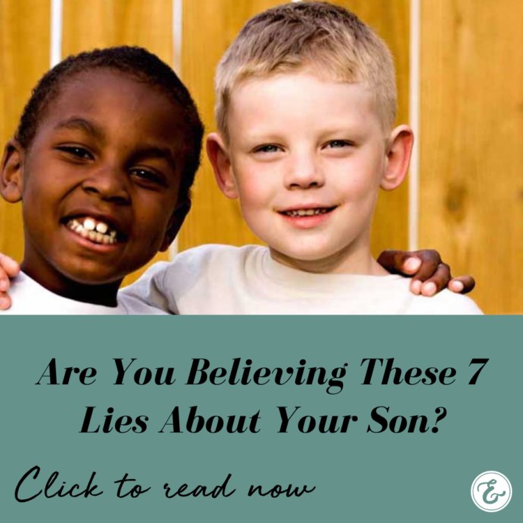  Are You Believing These 7 Lies About Your Son?