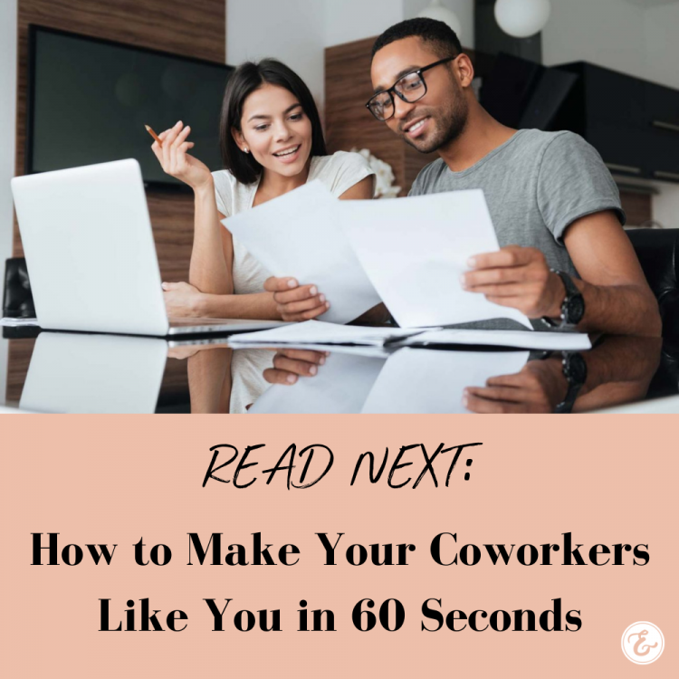 How to Make Your Coworkers Like You in 60 Seconds