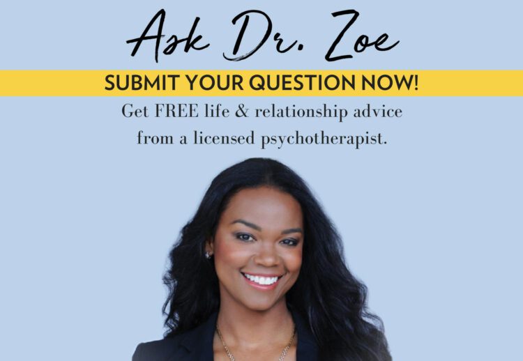 Ask Dr. Zoe Advice