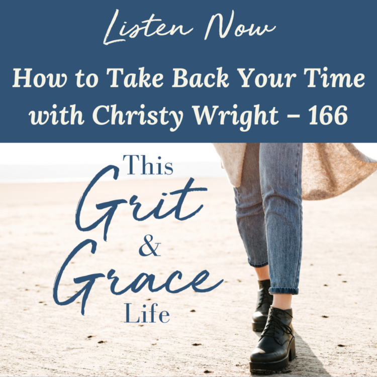 How to Take Back Your Time with Christy Wright - 166