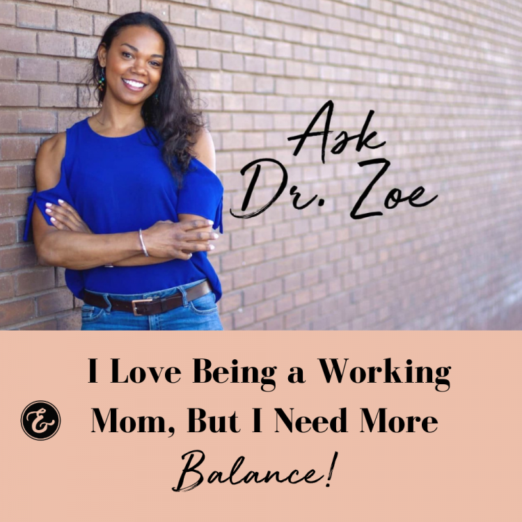 I Love Being a Working Mom But I Need More Balance!