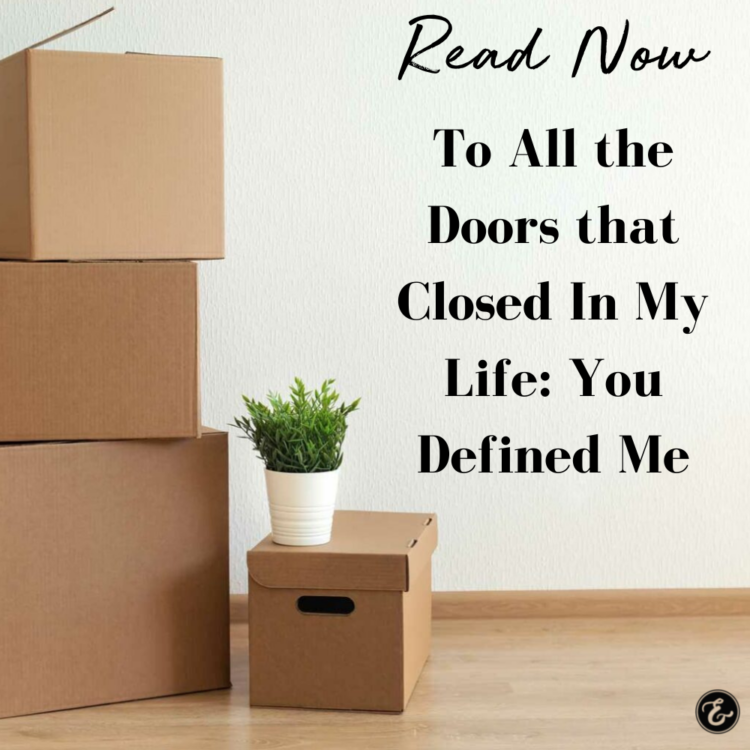 To All the Doors that Closed In My Life: You Defined Me