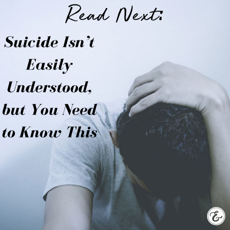 Suicide Isn't Easily Understood, But You Need to Know This