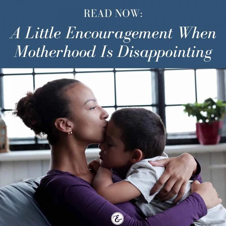 A little encouragement when motherhood is disappointing board
