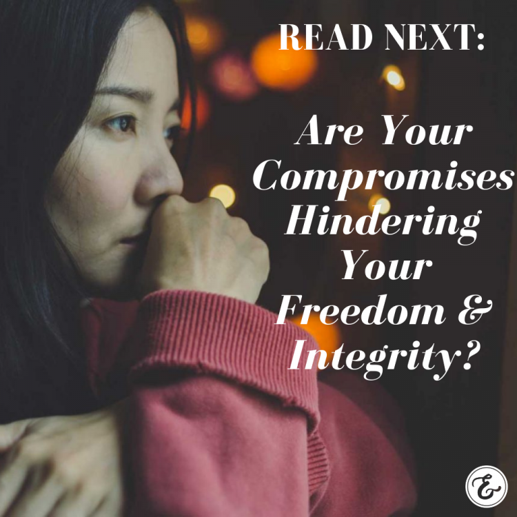 are your compromises hindering your freedom and integrity?