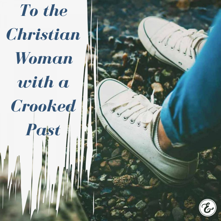 To the Christian Woman with a Crooked Past