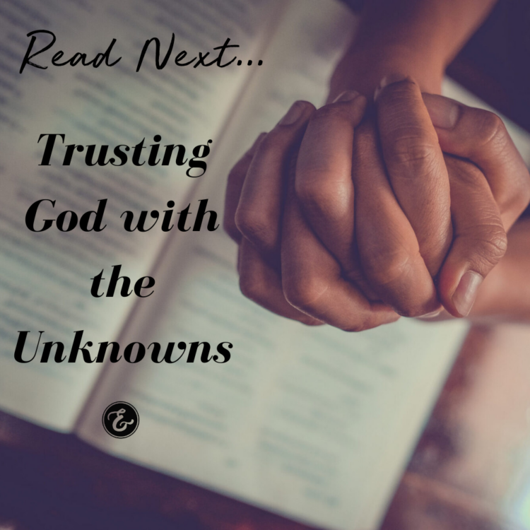 Trusting God with the Unknowns