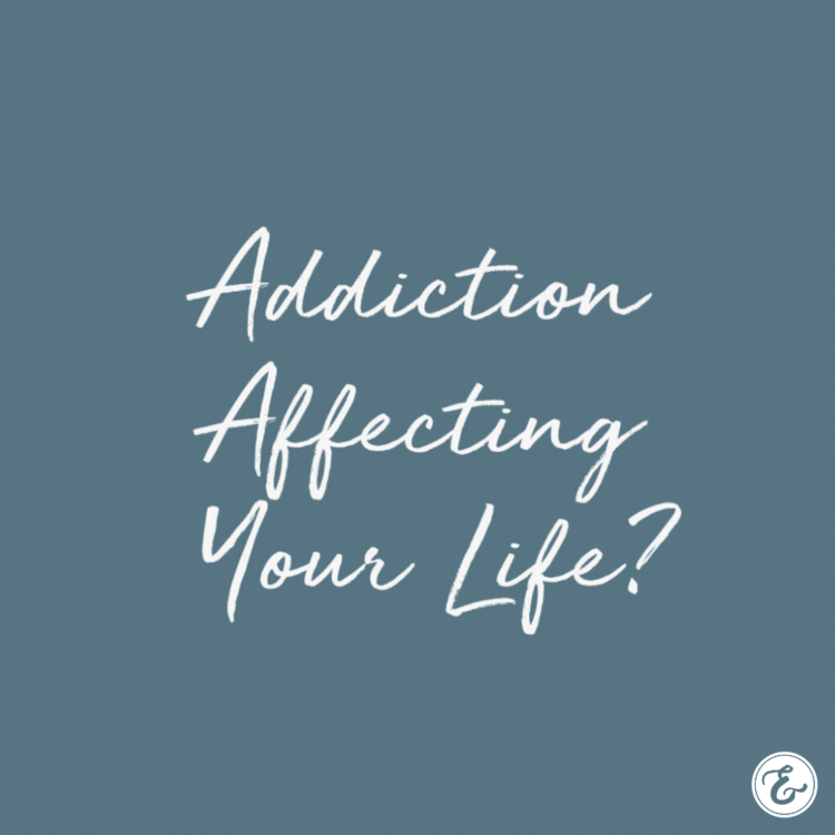 Addiction Affecting Your Life?