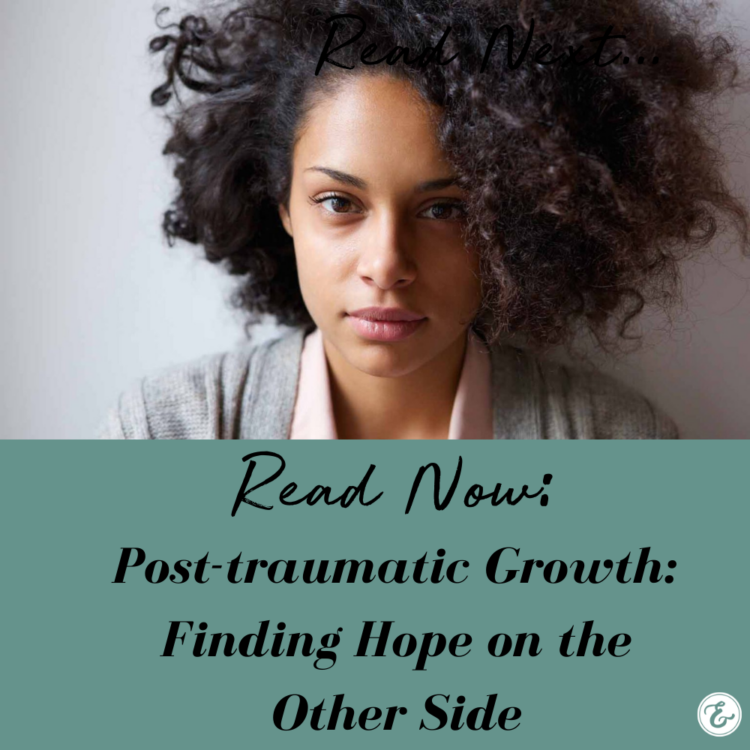 Post-traumatic Growth: Finding Hope on the Other Side