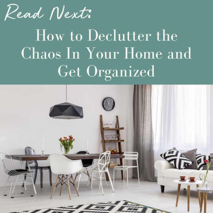 How to Declutter the Chaos In Your Home and Get Organized