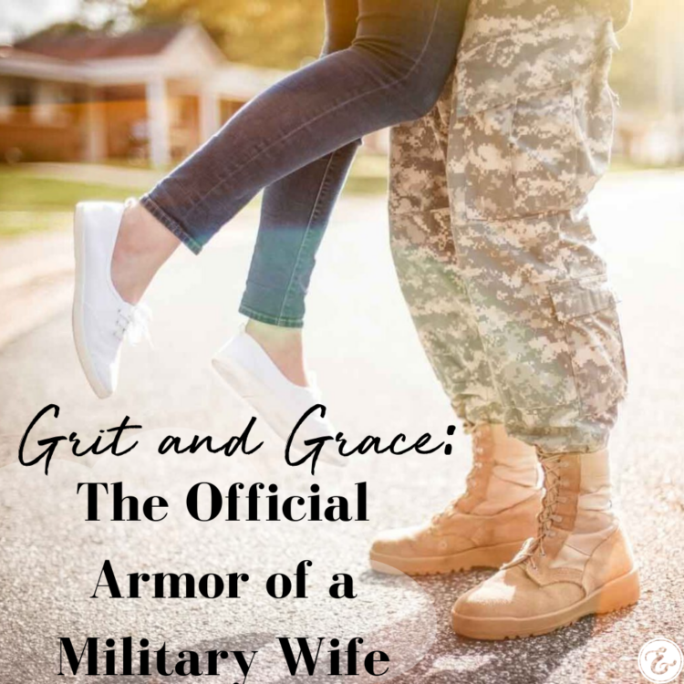 Grit and Grace: The Official Armor of a Military Wife