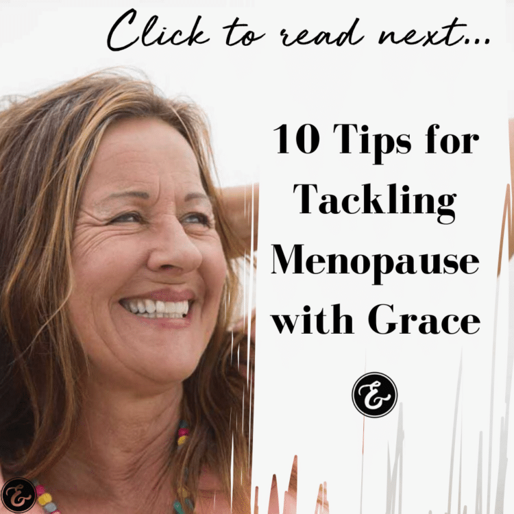 10 Tips for Tackling Menopause with Grace