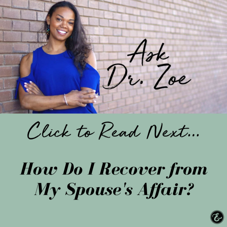 Ask Dr. Zoe - How Do I Recover from My Spouse's Affair?