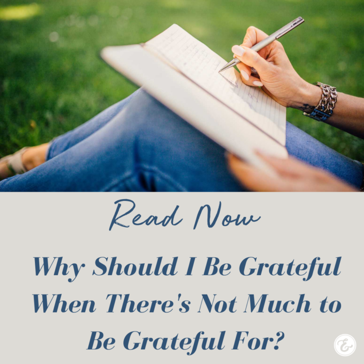 Why Should I Be Grateful when There's Not Much to Be Grateful For?
