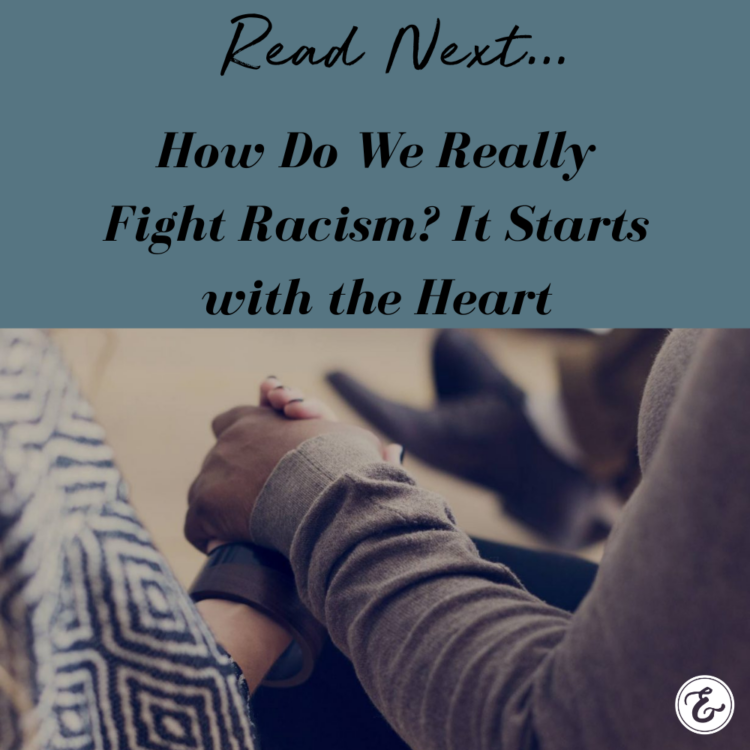 How Do We Really Fight Racism? It Starts with the Heart