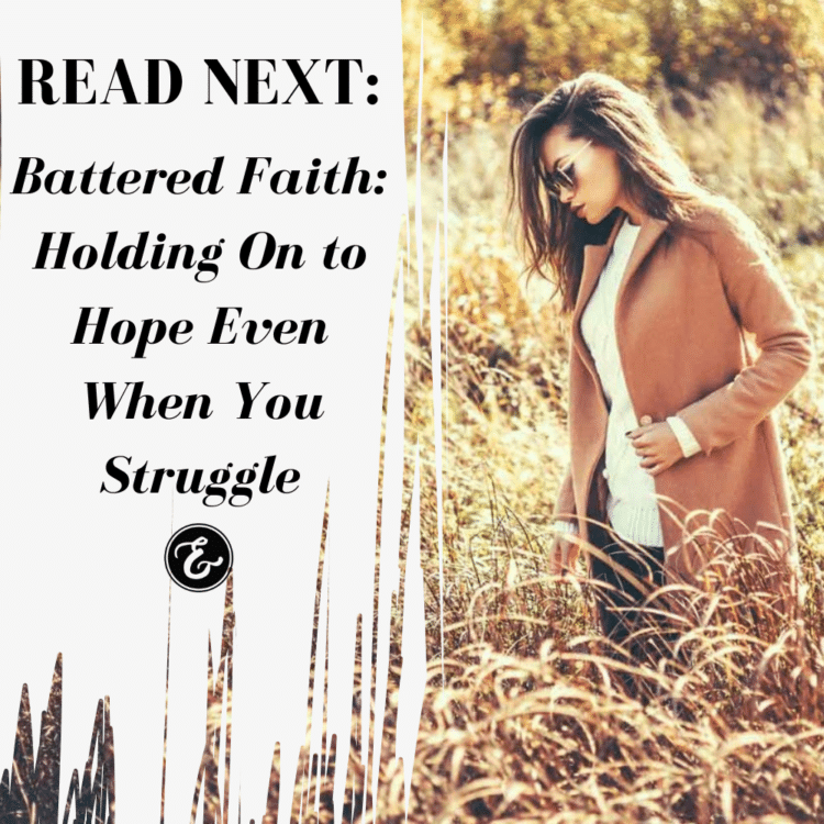 Battered Faith: Holding On to Hope Even When You Struggle