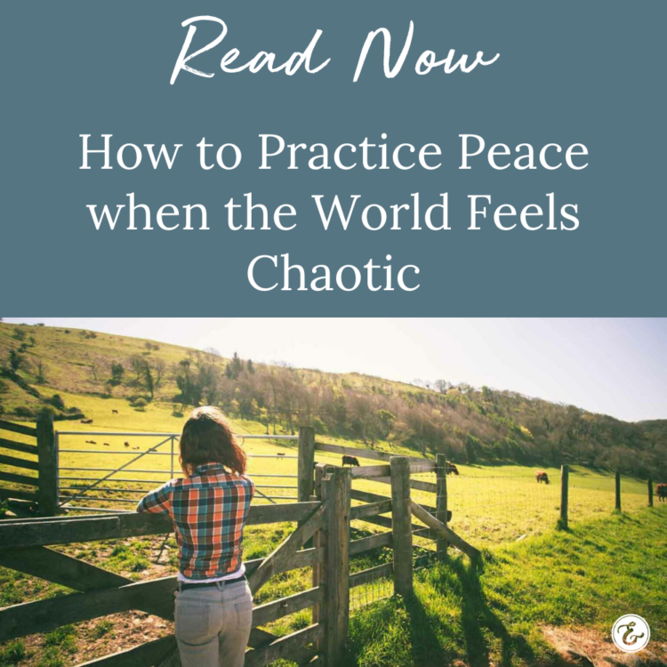 How to Practice Peace when the World Feels Chaotic