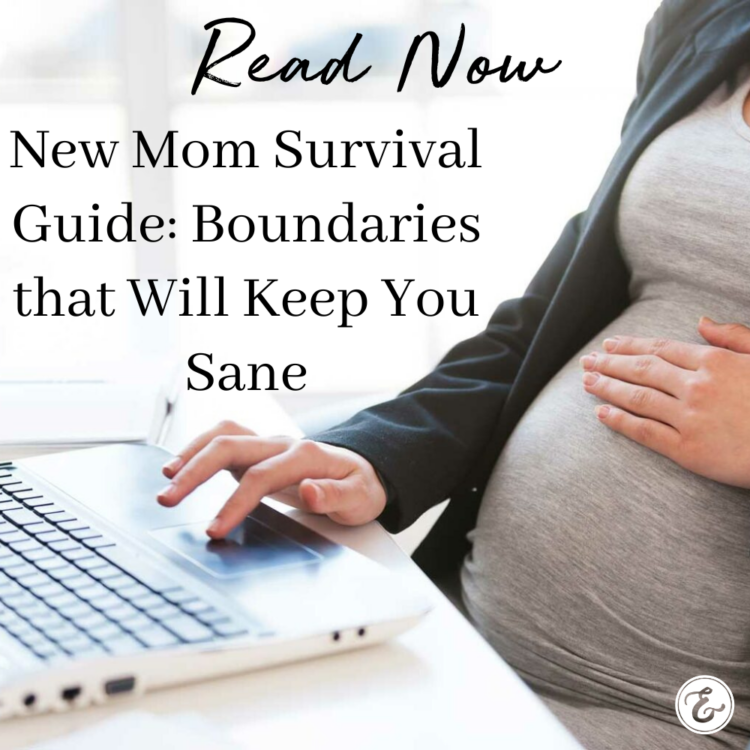 New Mom Survival Guide: Boundaries that Will Keep You Sane
