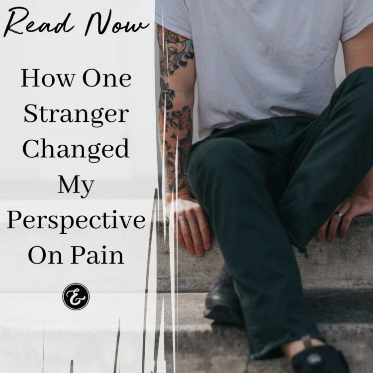 How One Stranger Changed My Perspective On Pain