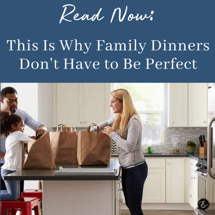 This Is Why Family Dinners Don’t Have To Be Perfect