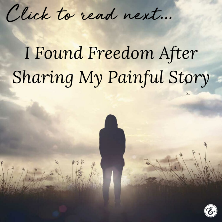 I Found Freedom After Sharing My Painful Story
