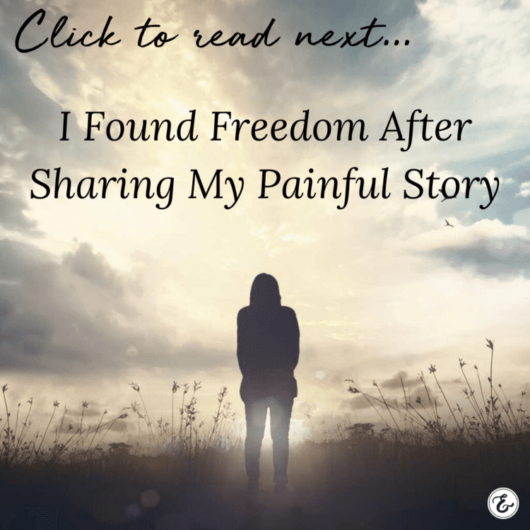 I Found Freedom After Sharing My Painful Story