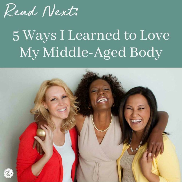 5 Ways I Learned to Love My Middle-Aged Body