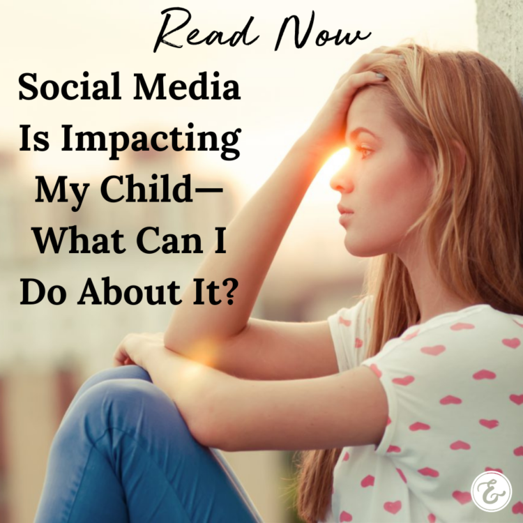 Social Media Is Impacting My Child—What Can I Do About It?